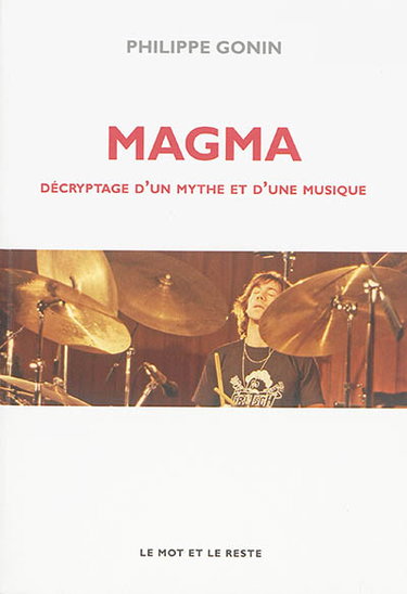 Couverture de Magma : décryptage d'un mythe et d'une musique