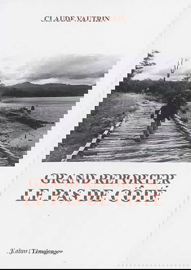 Grand reporter : le pas de côté