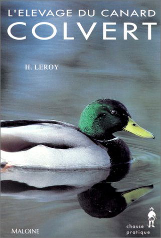 L'Elevage du canard colvert : reproduction et gestion