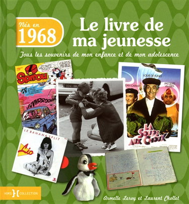 Nés en 1968 : le livre de ma jeunesse : tous les souvenirs de mon enfance et de mon adolescence