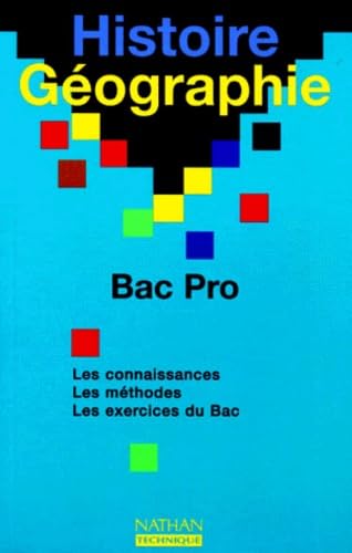 Histoire-géographie, bac pro : les connaissances, les méthodes, les exercices du bac