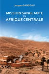 Mission sanglante en Afrique Centrale