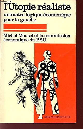 Couverture de L'utopie realiste: Une autre logique economique pour la gauche (French Edition)