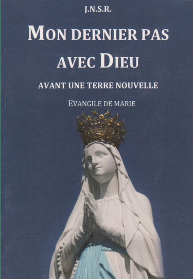 Couverture de Mon Dernier Pas Avec Dieu Avant une terre Nouvelle Evangile de Marie