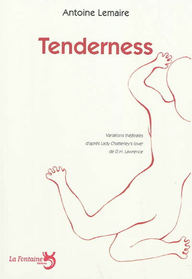 Tenderness : d'après Lady Chatterley's lover de D. H. Lawrence