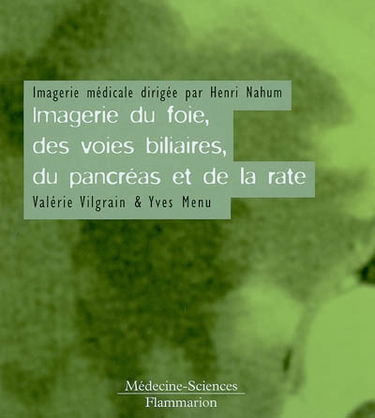 Imagerie du foie, des voies biliaires, du pancréas et de la rate