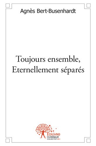 Toujours ensemble, eternellement séparés