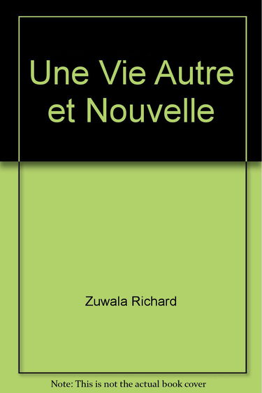 Une vie autre et nouvelle
