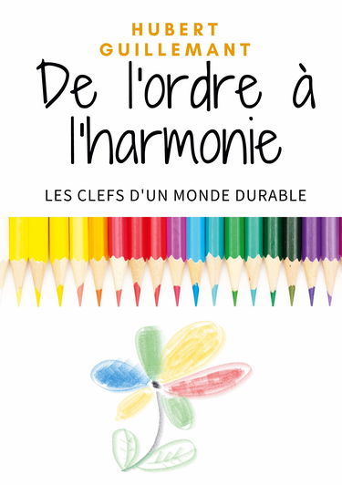 De l'ordre à l'harmonie: Les clefs d'un monde durable