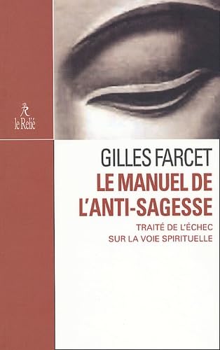 Le manuel de l'anti-sagesse