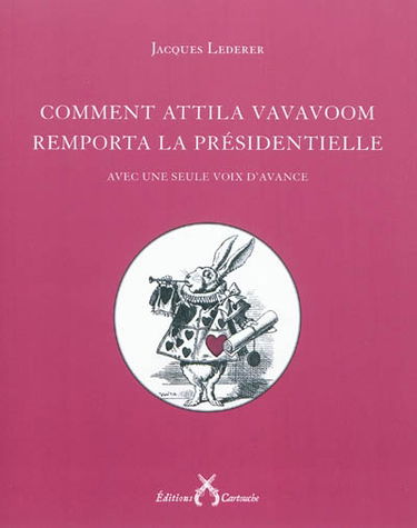Comment Attila Vavavoom remporta la présidentielle : avec une seule voix d'avance