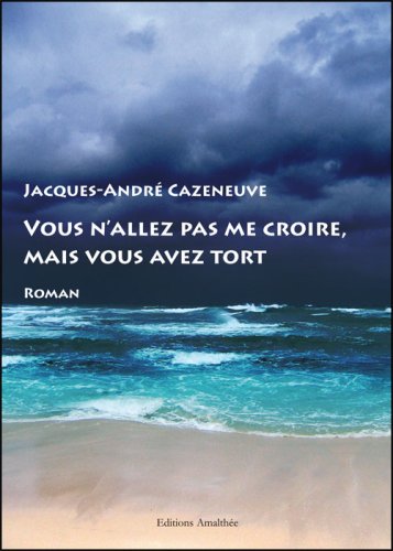 Couverture de vous n'allez pas me croire, mais vous avez tort