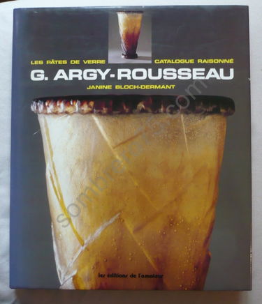 Argy-Rousseau : les pâtes de verre, catalogue raisonné