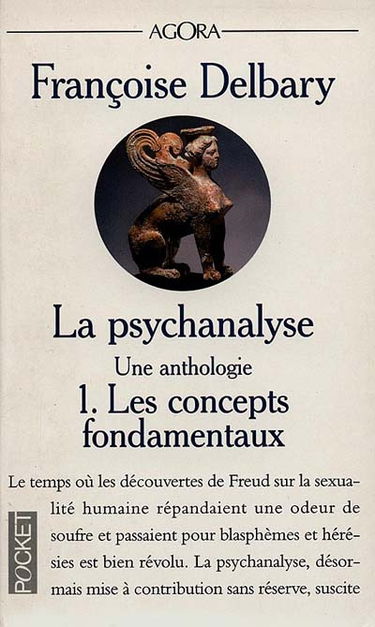 La psychanalyse : une anthologie. Vol. 1. Les concepts fondamentaux