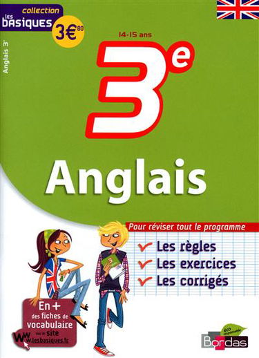 Anglais 3e : les bases, les exercices, les corrigés