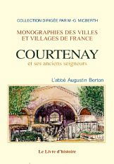 Courtenay et ses anciens seigneurs : notes historiques
