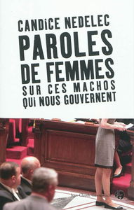 Paroles de femmes sur ces machos qui nous gouvernent