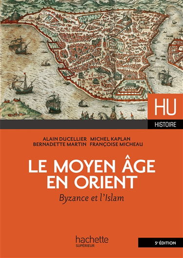 Le Moyen Age en Orient : Byzance et l'islam : Capes, agrégation 2015-2016
