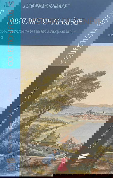 Histoire de Genève. Vol. 2. De la cité de Calvin à la ville française (1530-1813)