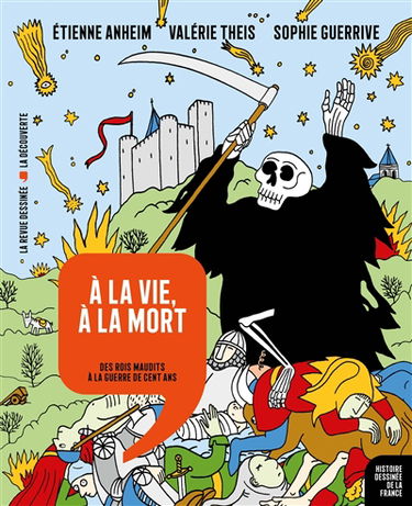 Histoire dessinée de la France. Vol. 8. A la vie, à la mort : des rois maudits à la guerre de Cent Ans