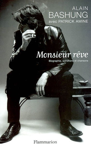 Monsieur rêve : biographie, entretiens et chansons
