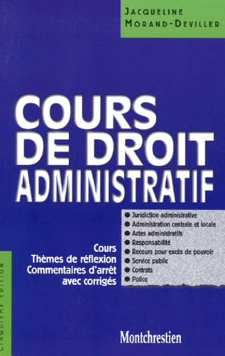 Cours de droit administratif: Cours, Thèmes de réflexion, Commentaires d'arrêt avec corrigés