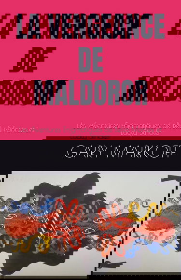 LA VENGEANCE DE MALDOROR: Les Aventures Enigmatiques de Bella Montes et Lucky Stricker