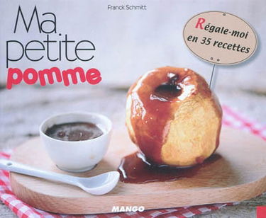 Ma petite pomme : régale-moi en 35 recettes
