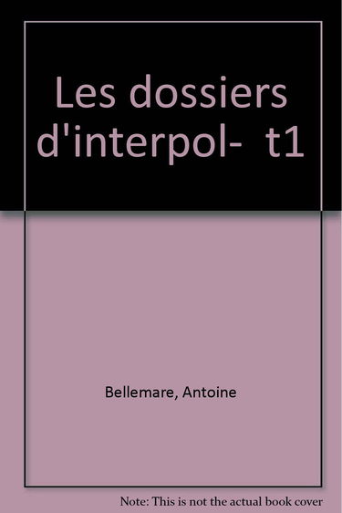 Les Dossiers d'Interpol, tome 1
