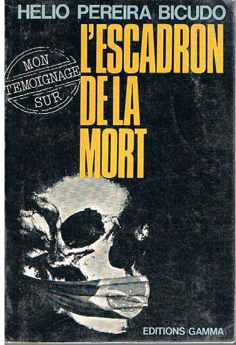 Mon témoignage sur l'escadron de la mort