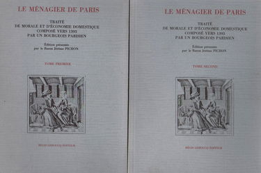 Le Ménagier de Paris. Traité de morale et d'économie domestique composé vers 1393 par un bourgeois parisien, tomes 1 et 2