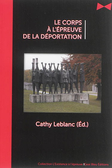 Couverture de Le corps à l'épreuve de la déportation
