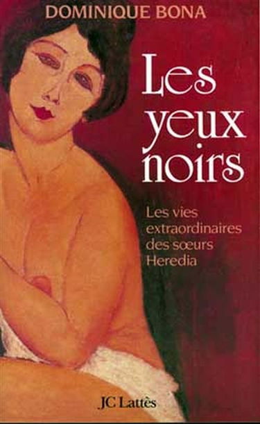 Les yeux noirs : les vies extraordinaires des soeurs Heredia
