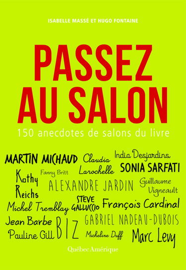 Passez au salon! : 150 anecdotes de salons du livre