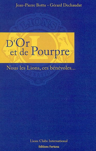 D'or et de pourpre : nous les Lions, ces bénévoles...