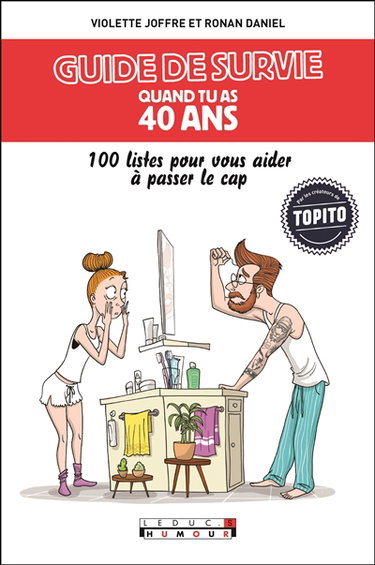 Guide de survie quand tu as 40 ans : 100 listes pour vous aider à passer le cap