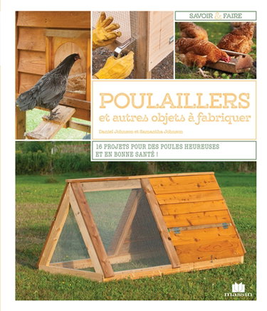 Poulaillers et autres objets à fabriquer : 16 projets pour des poules heureuses et en bonne santé !