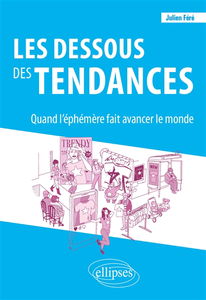 Les dessous des tendances : quand l'éphémère fait avancer le monde