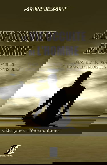 La Vie Occulte de l'Homme: Dans le monde visible et dans les mondes invisibles
