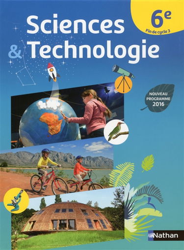 Sciences & technologie 6e, fin de cycle 3 : nouveau programme 2016