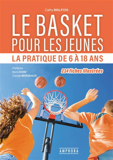 Couverture de Le basket pour les jeunes : la pratique de 6 à 18 ans : 234 fiches illustrées