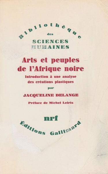 Arts et peuples de l'Afrique Noire : introduction à une analyse des créations plastiques