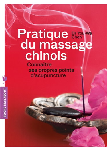 Pratique du massage chinois : connaître ses propres points d'acupuncture
