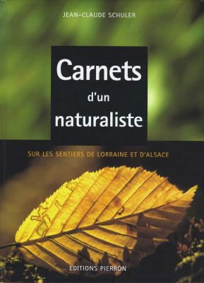 Carnets d'un naturaliste : sur les sentiers de Lorraine et d'Alsace