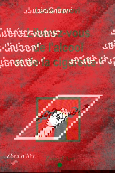 Libérez-vous de l'alcool et de la cigarette !: Comprendre le joug pour le briser