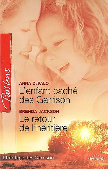 L'enfant caché des Garrison : l'héritage des Garrison. Le retour de l'héritière