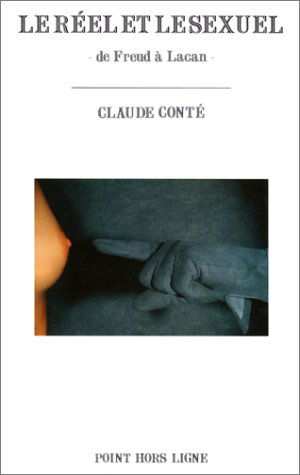 Le Réel et le sexuel : de Freud à Lacan