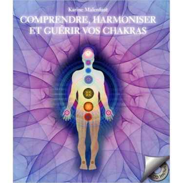 Comprendre, harmoniser et guérir vos chakras - Livre + CD