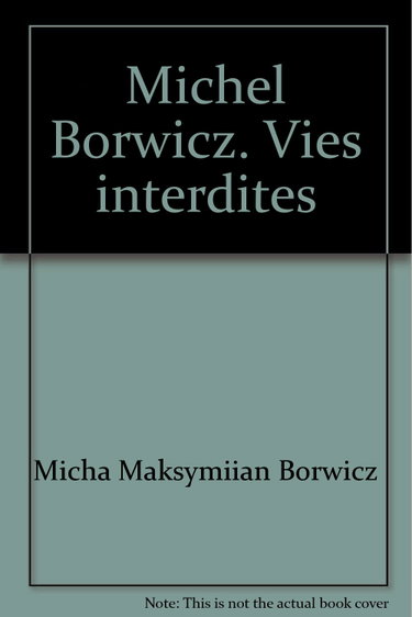 Couverture de Michel Borwicz. Vies interdites