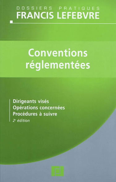 Conventions réglementées : dirigeants visés, opérations concernées, procédures à suivre